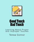 Good Touch Bad Touch: Learning About Proper and Improper Touches - Paperback
