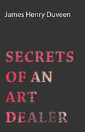 Secrets of an Art Dealer - Hardcover