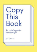 Copy This Book: An Artist's Guide to Copyright - Paperback