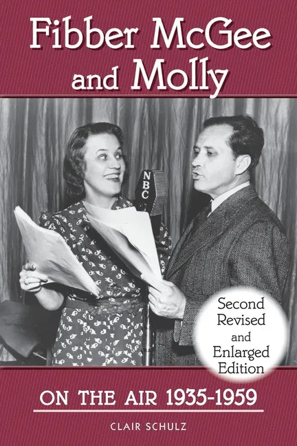 Fibber McGee and Molly On the Air 1935-1959 - Second Revised and Enlarged Edition - Paperback
