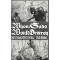 Whom Gods Would Destroy, Part I: The Architects of Hell - Hardcover