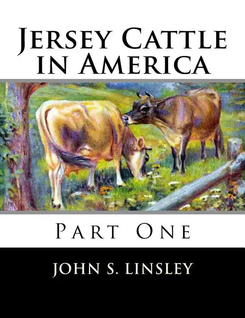 Jersey Cattle in America: Part One - Paperback