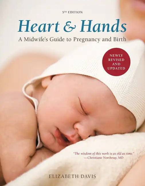 Heart and Hands, Fifth Edition [2019]: A Midwife's Guide to Pregnancy and Birth - Paperback
