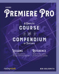 Adobe Premiere Pro: A Complete Course and Compendium of Features - Paperback