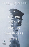 A Station on the Path to Somewhere Better - Hardcover