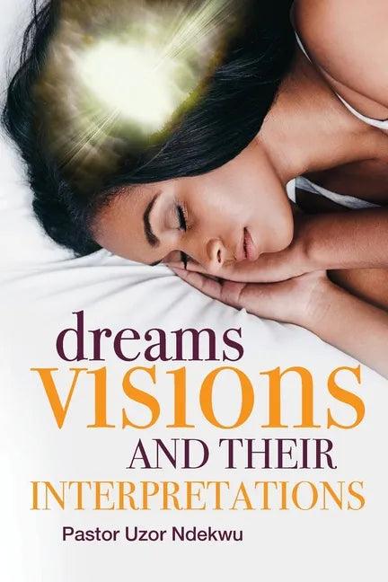 Dreams, Visions and their Interpretations - Paperback