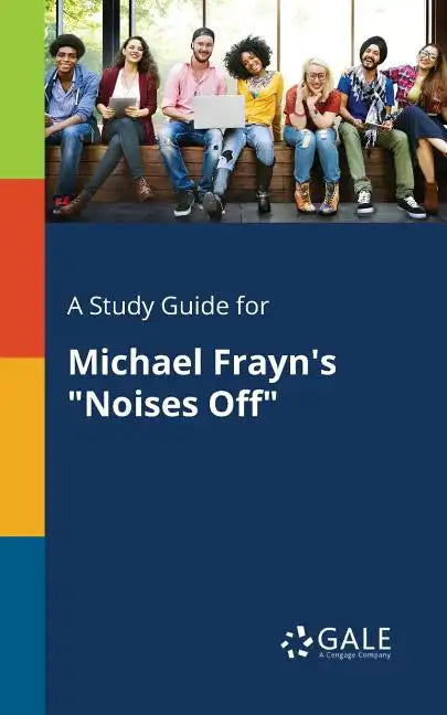 A Study Guide for Michael Frayn's "Noises Off" - Paperback
