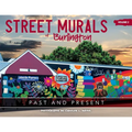 Street Murals of Burlington: Past and Present - Paperback