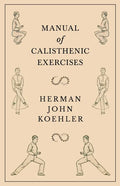 Manual of Calisthenic Exercises - Paperback