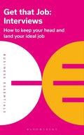 Get That Job: Interviews: How to Keep Your Head and Land Your Ideal Job - Paperback