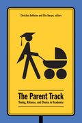 The Parent Track: Timing, Balance, and Choice in Academia - Paperback