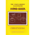 Coach-Makers' Illustrated Hand-Book, 1875: Containing Complete Instructions on Carriage Building - Paperback