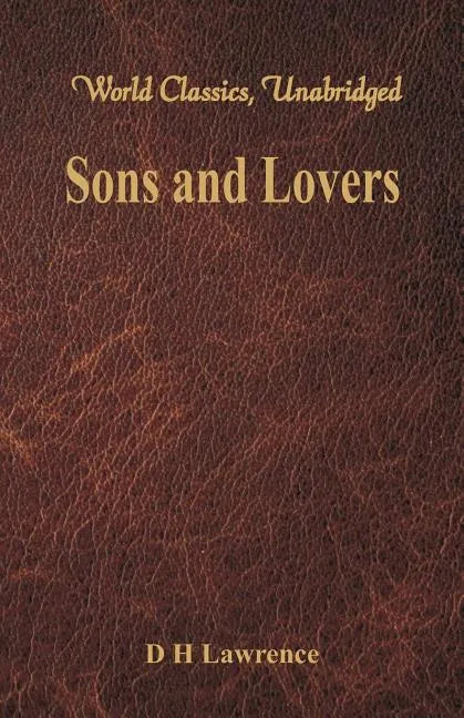 Sons and Lovers (World Classics, Unabridged) - Paperback