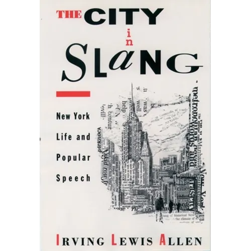 The City in Slang: New York Life and Popular Speech - Paperback