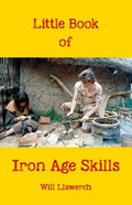 Little book of Iron Age Skills: Updated & reformatted - Paperback