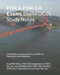 PHR & PHR-CA Exams ExamFOCUS Study Notes 2018/19 Edition: with Intensive Drill on US/California Employment Laws & Regulations - Paperback