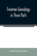 Freeman genealogy in three parts - Paperback