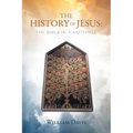 The History of Jesus: The Bible in a Nutshell - Paperback