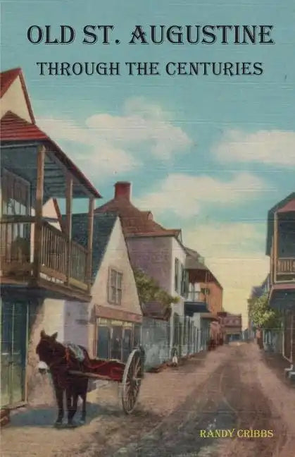 Old St. Augustine Through the Centuries - Paperback