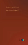 Life in the Far West - Hardcover