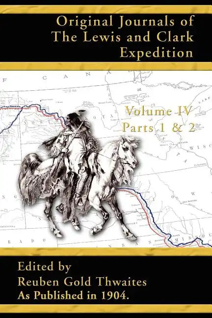 Original Journals of the Lewis and Clark Expedition: 1804-1806 - Paperback