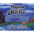 Mayhem and a Monster: A boys adventure with his cat - Hardcover
