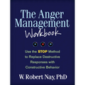 The Anger Management Workbook: Use the STOP Method to Replace Destructive Responses with Constructive Behavior - Paperback