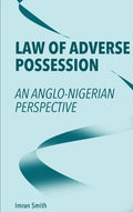 Law of Adverse Possession: An Anglo-Nigerian Perspective - Hardcover