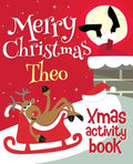 Merry Christmas Theo - Xmas Activity Book: (Personalized Children's Activity Book) - Paperback