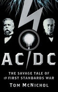 AC/DC: The Savage Tale of the First Standards War - Hardcover
