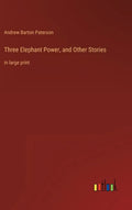 Three Elephant Power, and Other Stories: in large print - Hardcover