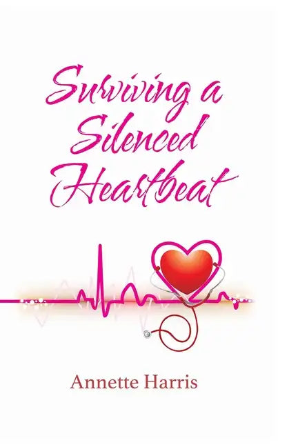 Surviving A Silenced Heartbeat - Paperback