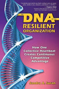 The DNA of the Resilient Organization: How One Collective Heartbeat Creates Continuous Competitive Advantage - Paperback