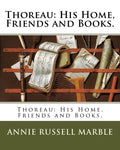 Thoreau: His Home, Friends and Books. - Paperback