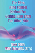 The Silva Mind Control Method for Getting Help From the Other Side - Paperback