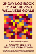 21-Day Log Book for Achieving Wellness Goals: NCWC's Nutrition 101 Series - Paperback