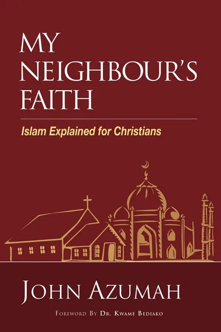 My Neighbour's Faith: Islam Explained for Christians - Paperback
