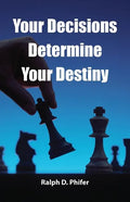 Your Decision Determines Your Destiny - Paperback
