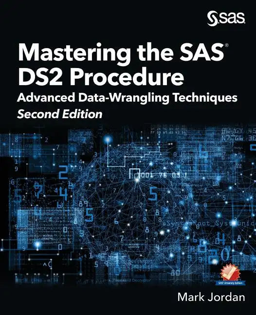 Mastering the SAS DS2 Procedure: Advanced Data-Wrangling Techniques, Second Edition - Paperback