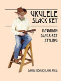 Ukulele Slack Key: Hawaiian Slack Key Styling - Paperback