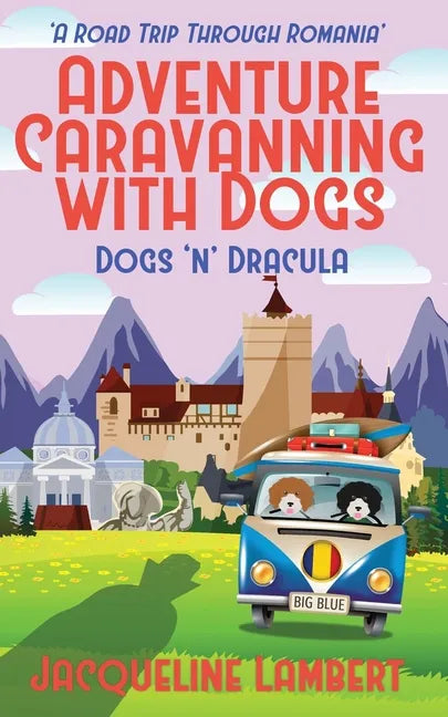 Dogs n Dracula: A Road Trip Through Romania - Paperback