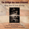 The Bridge Has Been Crossed: Passing Down the Lessons of D-Day - Paperback
