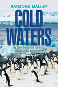 Cold Waters: My Ship Adventures in the Arctic, Antarctica, and North Atlantic - Paperback