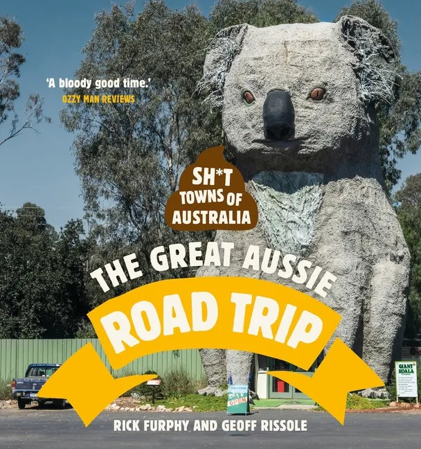 Sh*t Towns of Australia: The Great Aussie Road Trip - Paperback