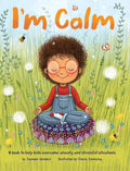 I'm Calm: A book to help kids overcome anxiety and stressful situations - Hardcover