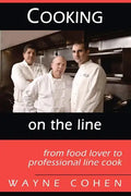 Cooking On The Line: From Food Lover to Professional Line Cook - Paperback