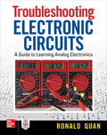 Troubleshooting Electronic Circuits: A Guide to Learning Analog Electronics - Paperback