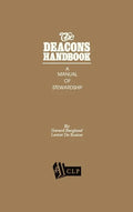 The Deacons Handbook: A Manual of Stewardship - Hardcover