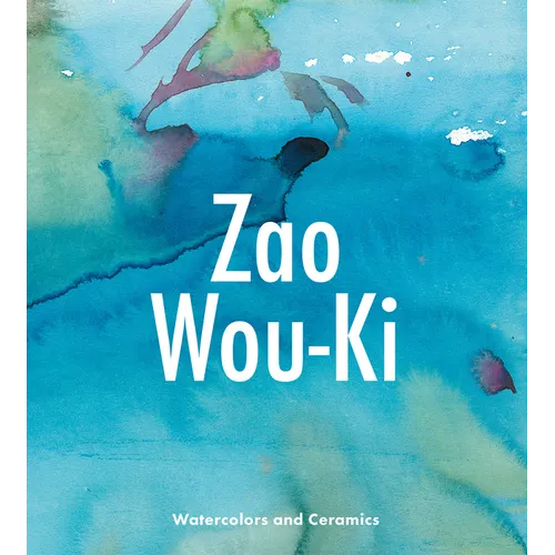 Zao Wou-KI: Watercolors and Ceramics - Hardcover