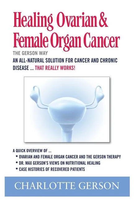 Healing Ovarian & Female Organ Cancer - Paperback